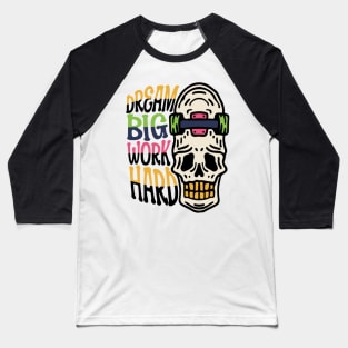 dream big work hard Baseball T-Shirt